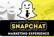How To Utilize Snapchat For A Better Marketing Experience