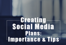 Creating Strong Social Media Plans: Importance & Tips
