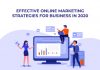 Effective Online Marketing Strategies for Business In 2020 Online Marketing Strategies 2020