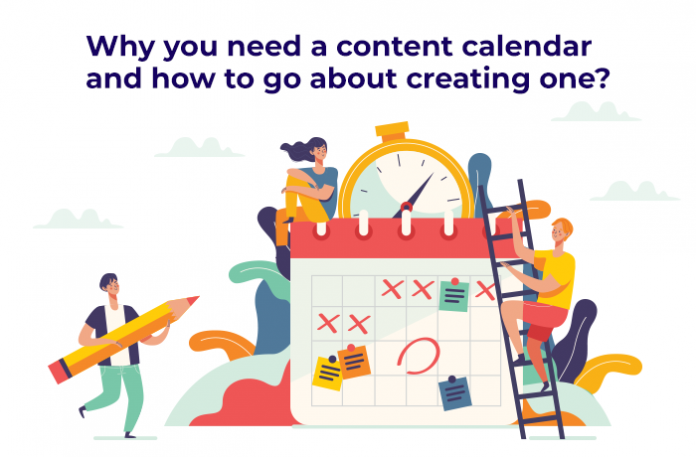 Why You Need a Content Calendar and How to go about creating one