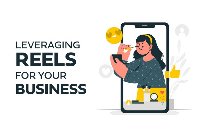 How To Leverage Instagram Reels For Your Business