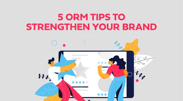 5 ORM Tips To Strengthen Your Brand