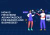6 Ways In Which Brands Can Benefit From Metaverse