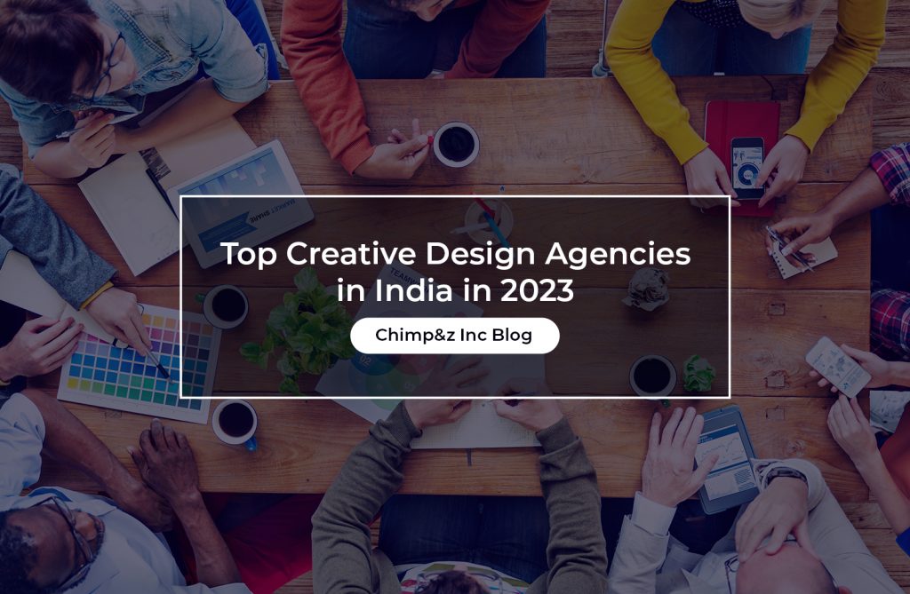 Top Creative Design Agencies in India in 2023 Chimp&z Blog