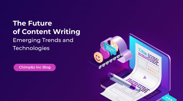 The Future of Content Writing: Emerging Trends and Technologies That Will Shape the Industry