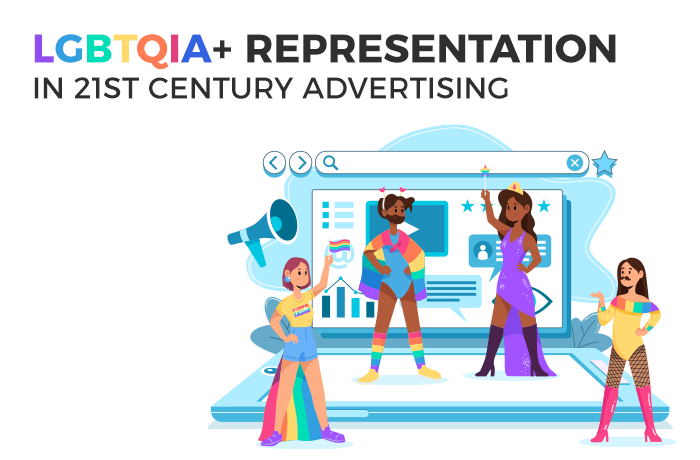 LGBTQIA+ Representation in 21st century advertising