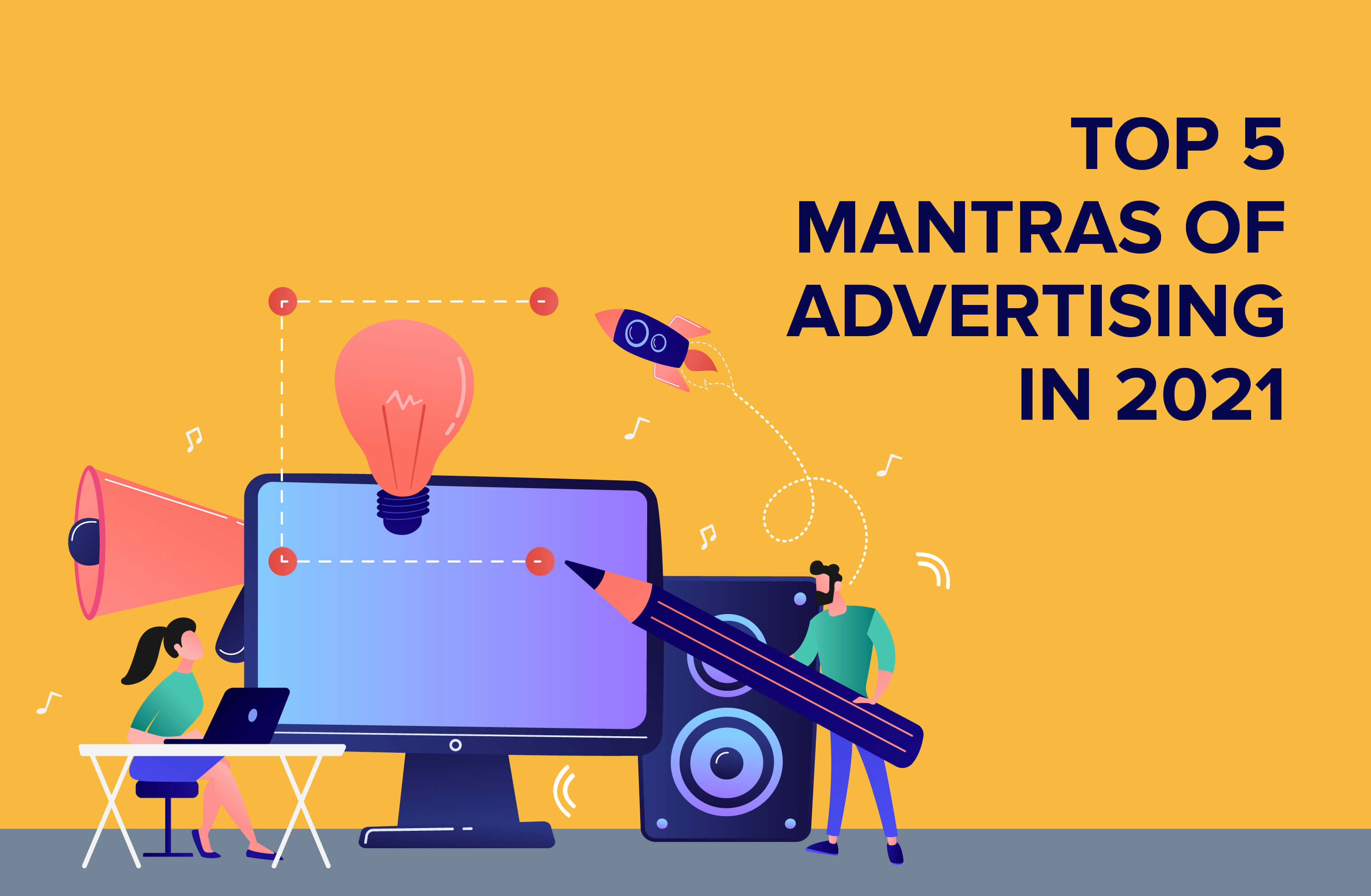 Top 5 mantras of advertising in 2021