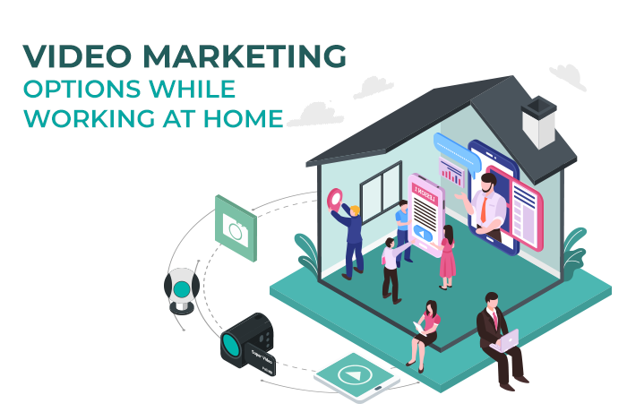 Video marketing options while working at home