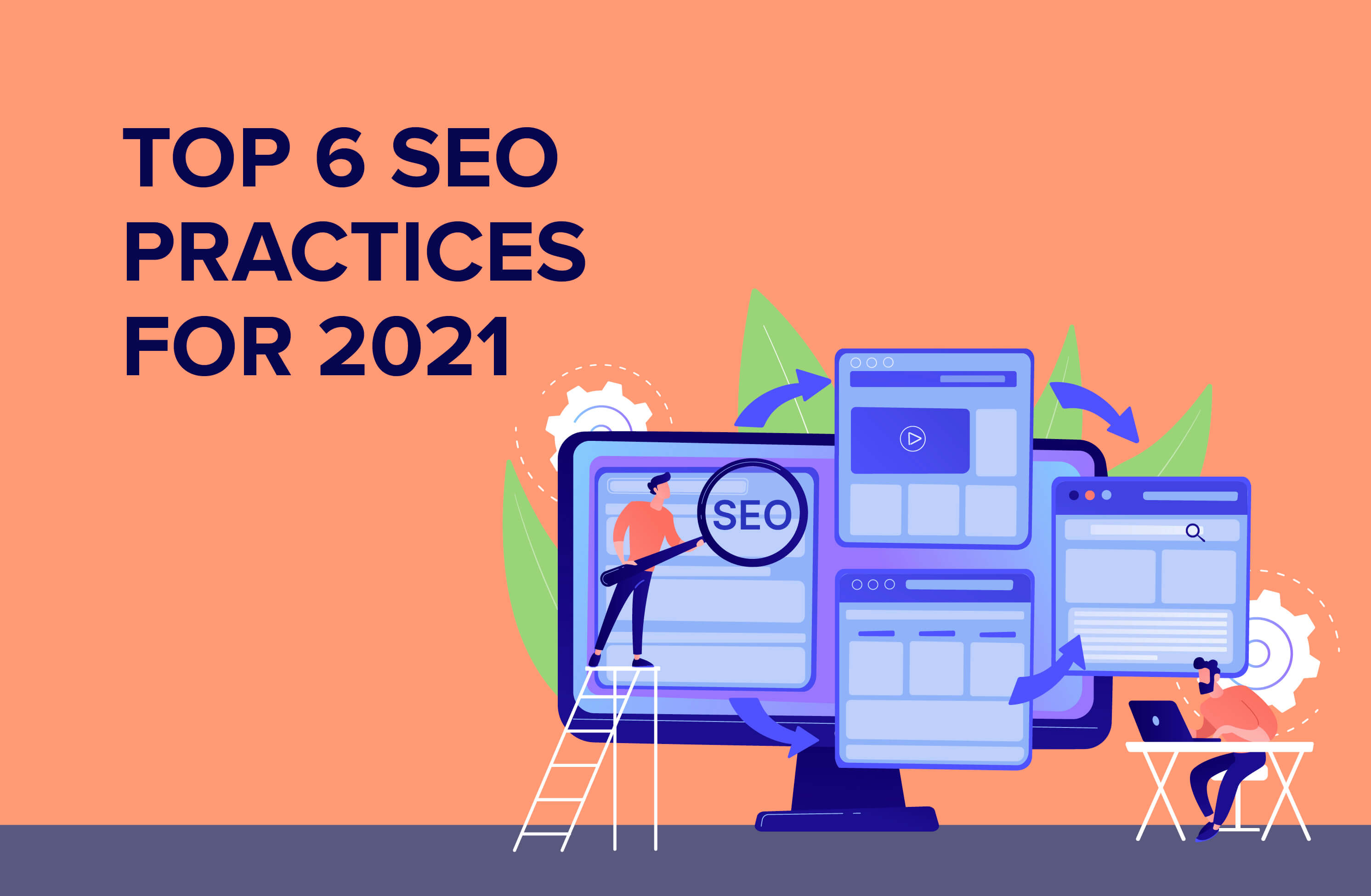 Top 6 seo practices for 2021